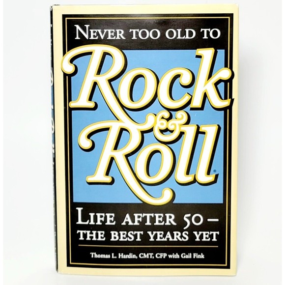 SIGNED Never Too Old to Rock & Roll By Hardin Life 50 After Hard Bound w Jacket - Picture 1 of 8